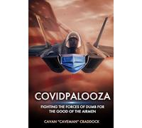 COVIDPALOOZA: Fighting the Forces of Dumb for the Good of the Airmen