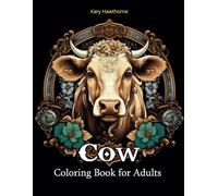 Cow Coloring Book for Adults: 50 Motivational Illustrations for Cow Lovers, Relaxation and Tranquility in Beautiful Coloring Pages for Adults, ... and Farmers!: Highland Cow Coloring Book