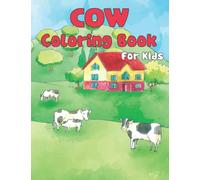 Cow Coloring Book For Kids: A Cute Cow Kids Coloring Book Filled with Cow Designs, Unique And Funny Cow Coloring Pages for Childrens Super Fun ... Gift for Girls and Boys Ages 3-7 volume 1