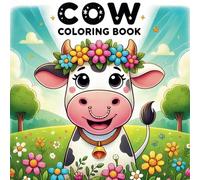 Cow Coloring book for Kids: Explore 50 Fun Facts with Cow Coloring Pages with Fun Facts and Farm Animals for Children's Learning and Enjoyment