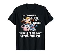 Cow Funny If We Get Caught Don’t Speak English T-Shirt