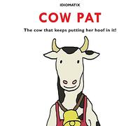 Cow Pat: The Cow That Keeps Putting Her Hoof In It!: 1 (shaggydoggs publishing)