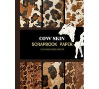 Cow Print Scrapbook Paper: Cow Skin Texture, 20 Double Sided Sheets 8.5" x 11" for Scrapbooking, Mixed Media Art, Junk Journals, Crafting projects, Origami, and More
