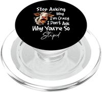 Cow Stop Asking Why I’m Crazy Don’t Ask Why You’re So Stupid PopSockets PopGrip for MagSafe