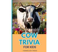 Cow Trivia For Kids: Interesting Facts For Curious Kids Who Love Farm Life and Homesteading With Animals