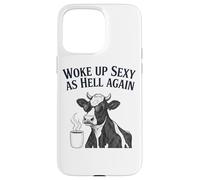 Cow Woke Up Sexy As Hell Again Funny Coffee Case for iPhone 15 Pro Max
