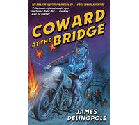 Coward at the Bridge