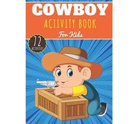 Cowboy Activity Book: For Kids 4-8 Years Old Boy & Girl | Preschool Activity Book 72 Activities, Games And Puzzles To Discover Cowboys of Far West, ... star | Coloring, Maze, Games and More.