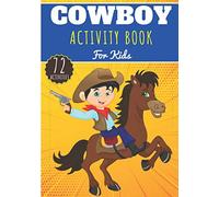 Cowboy Activity Book: For Kids 4-8 Years Old Boy & Girl | Preschool Activity Book 72 Activities, Games And Puzzles To Discover Cowboys of Far West, ... star | Coloring, Maze, Games and More.
