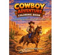Cowboy Adventure Coloring Book: Fun and Easy Western Coloring Pages for Kids and Adults