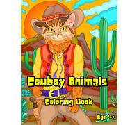 Cowboy Animals: Coloring Book for Kids: Fun Wild West Adventures with Cute Animal Cowboys Ages 4-8