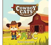 Cowboy Cats ABC ROUNDUP: A children's alphabet learning book (Cowboy & Cowgirl Cats Roundup)