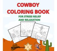 Cowboy coloring book: for stress relief and relaxation (Daniel's Coloring Books)