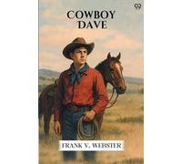 Cowboy DaveOr The Round-Up At Rolling River (Edition1)