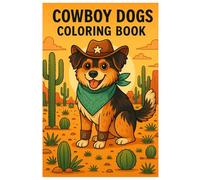 Cowboy Dogs Coloring Book: Fun Western Dog Illustrations for Relaxing Coloring