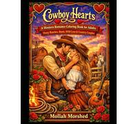 Cowboy Hearts: A Western Romance Coloring Book for Adults - Dusty Ranches, Boots, Wild Love & Country Couples