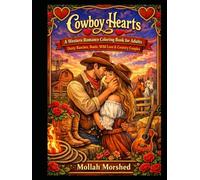 Cowboy Hearts: A Western Romance Coloring Book for Adults - Dusty Ranches, Boots, Wild Love & Country Couples