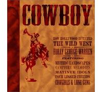 Cowboy: How Hollywood Invented the Wild West