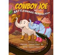 Cowboy Joe and the Rattlesnake Rebellion