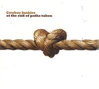 Cowboy Junkies - At End of Paths Taken