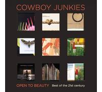 Cowboy Junkies - Open To Beauty: Best Of The 21st Century