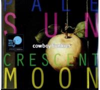 COWBOY JUNKIES: PALE SUN CRESCENT MOON - LP vinyl BRAND NEW