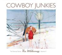 Cowboy Junkies - The Wilderness: The Nomad Series - Vol.4