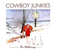 Cowboy Junkies - The Wilderness: The Nomad Series - Vol.4