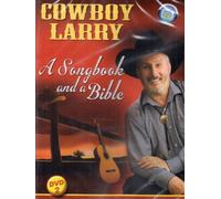 Cowboy Larry - A Song Book and a Bible