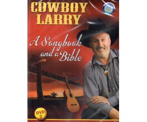 Cowboy Larry - A Song Book and a Bible