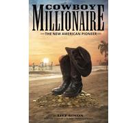 Cowboy Millionaire-The New American Pioneer