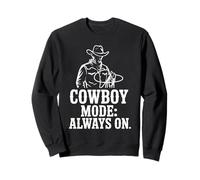 Cowboy Mode Always On Western Cowboy Sweatshirt