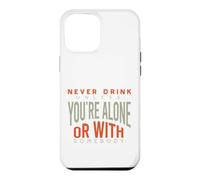 Cowboy Never drink unless you're alone or with somebody Case for iPhone 12 Pro Max