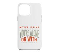Cowboy Never drink unless you're alone or with somebody Case for iPhone 13 Pro Max