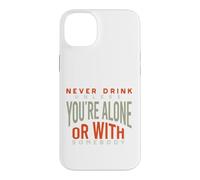Cowboy Never drink unless you're alone or with somebody Case for iPhone 14 Plus