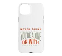 Cowboy Never drink unless you're alone or with somebody Case for iPhone 15 Plus
