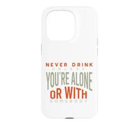 Cowboy Never drink unless you're alone or with somebody Case for iPhone 15 Pro