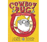 Cowboy Pug: The Dog Who Rode for Glory (Adventures of Pug)