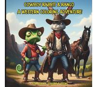 Cowboy Rabbit & Rango: A Western Coloring Adventure: Relaxing Western Coloring Book for Adults and Teens with Cowboy Rabbits, Rango Sheriff, Horses, and Cinematic Wild West Scenes