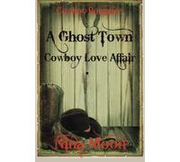 Cowboy Romance: A Ghost Town Cowboy Love Affair: The Cooper & Elizabeth Mitchell Trilogoy - book 1: Volume 1 (The Cooper & Elizabeth Mitchell Trilogy - book 1)