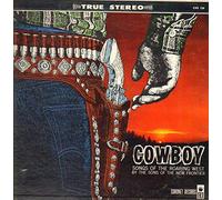 Cowboy: Songs Of The Roaring West [Vinyl LP]
