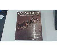 Cowboy: The Enduring Myth of the Wild West