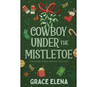 Cowboy Under the Mistletoe: An Alpine Ridge Holiday Novella