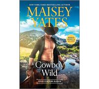 Cowboy Wild: Cowboy Wild / Her Wayward Cowboy: 3 (Four Corners Ranch)