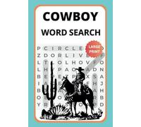 Cowboy Word Seach Book: Word Searches with Easy to Read Print about Cowboys, Western Life, Rodeos and More | 6x9 inches | 50+ Puzzles .. Gift for Vacation, Holidays
