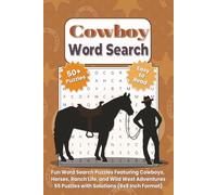 Cowboy Word Search: Fun Word Search Puzzles Featuring Cowboys, Horses, Ranch Life, and Wild West Adventures - 55 Puzzles with Solutions (6x9 Inch Format)