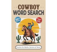 Cowboy Word Search Puzzle Book: Word Searches with Easy-to-Read Print about Ranch Life, Western Landscapes, Rodeos and More | 50+ Puzzles for Adults, ... & Teens | Fun Gift for Fans of the Wild West