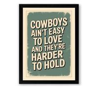 Cowboys Ain't Easy to Love Vintage Framed Wall Art Print A4 (29.7×21cm) Black, Wall Decor for Living Room, Bedroom, Office & Home, Ready to Hang, Art Gift