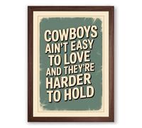 Cowboys Ain't Easy to Love Vintage Framed Wall Art Print A4 (29.7×21cm) Walnut, Wall Decor for Living Room, Bedroom, Office & Home, Ready to Hang, Art Gift