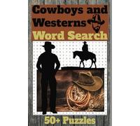 Cowboys and Westerns Word Search Puzzle Book: Cowboys and Westerns Search Puzzle Book: Word Searches with Easy to Read Print about The Lingo, Cowboy ... / ... for Vacations, Holidays, and Free Times
